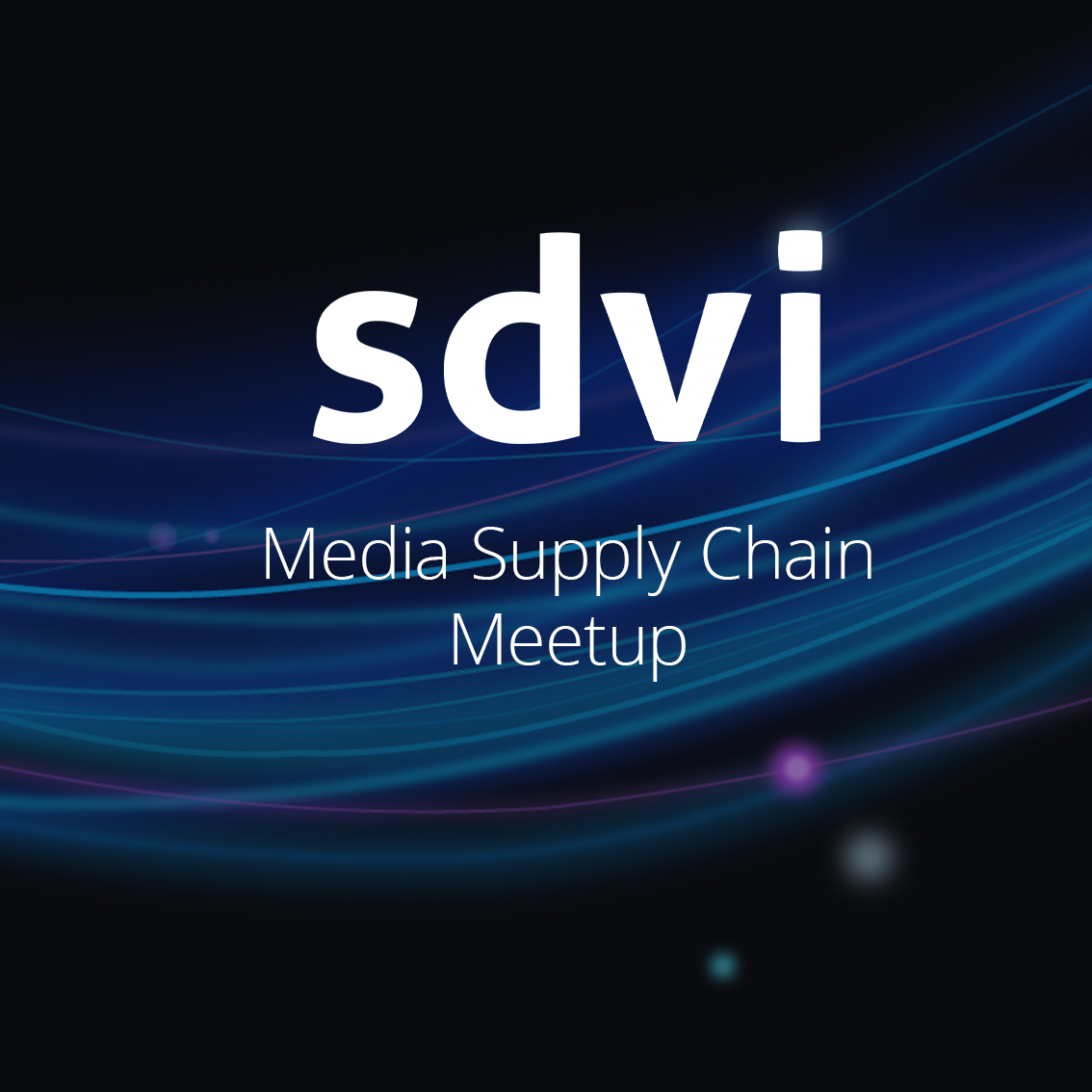 SDVI Media Supply Chain Meetup – Atlanta