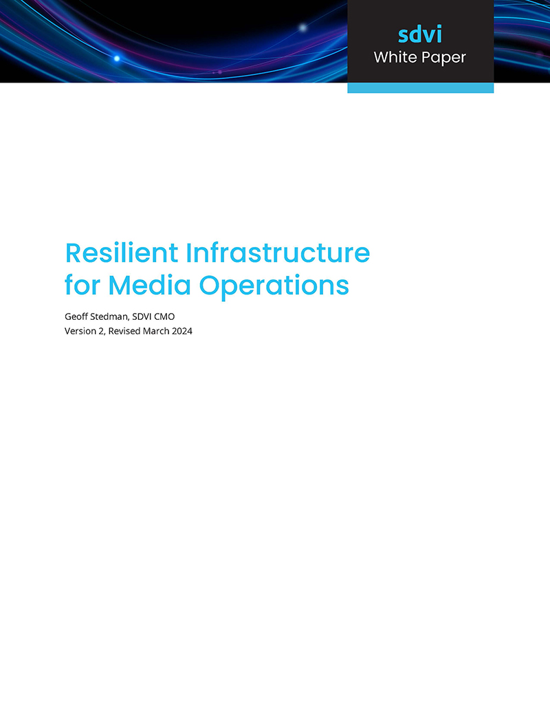 Resilient Infrastructure for Media Operations White Paper Cover Sheet